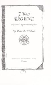 Tapa de J. Ross Browne, confidential agent in old California