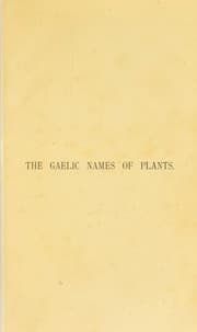 Tapa de The Gaelic names of plants (Scottish, Irish, and Manx)