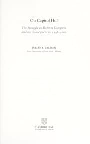 Tapa de ON CAPITOL HILL: THE STRUGGLE TO REFORM CONGRESS AND ITS CONSEQUENCES, 1948-2000