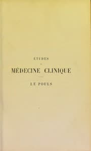Tapa de ©tudes de m©♭decine clinique faites avec l ́aide de la m©♭thode graphique et des appareils enregistreurs; Le pouls, ses variations et ses formes diverses dans les maladies