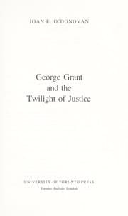Tapa de George Grant and the twilight of justice