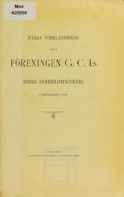 Tapa de N©Ægra f©œrel©Þsningar fr©Æn F©œreningen G. C. I.'s andra fortbildningskurs, 1 September 1909