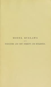 Tapa de Model byelaws as to nuisances and new streets and buildings under the Health Act, 1875, and the Public Health Acts Amendment Act, 1890