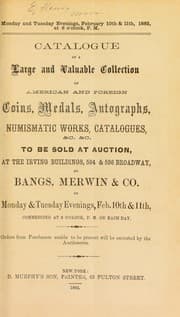 Tapa de Catalogue of a large and valuable collection of American and foreign coins, medals, autographs, numismatic works, catalogues, &c. ...