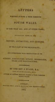 Tapa de Letters written during a tour through South Wales, in the year 1803, and at other times. Containing views of the history, antiquities, and customs of that part of the principality; and interspersed with observations on its scenery, agriculture, botany, mineralogy, trade and manufactures