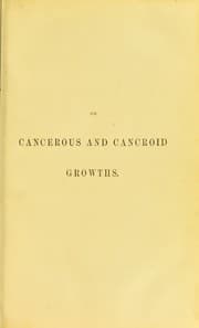 Tapa de On cancerous and cancroid growths ... with one hundred and ninety illustrations copied from nature and drawn on wood by the author