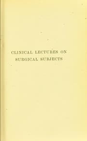 Tapa de Clinical lectures on surgical subjects : delivered in University College Hospital. Second series