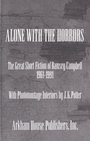 Tapa de Alone with the horrors : the great short fiction of Ramsey Campbell, 1961-1991
