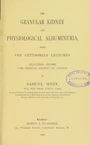 Tapa de On granular kidney and physiological albuminuria, being the Lettsomian lectures