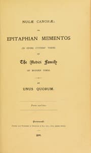 Tapa de Nugae canorae; or, epitaphian mementos (in stonecutter's verse) of the Medici family of modern times