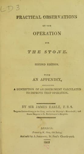 Tapa de Practical observations on the operation for the stone ... with an appendix, containing a description of an instrument calculated to improve that operation