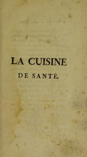 Tapa de La cuisine de sant©♭, ou moyens ... de pr©♭parer toutes nos productions alimentaires de la mani©·re ... la plus salutaire