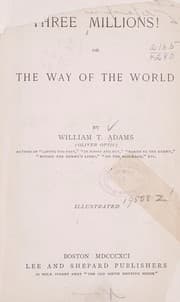 Tapa de Three millions!, or, The way of the world
