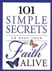 Tapa de 101 Simple Secrets to Keep Your Faith Alive (101 Simple Secrets)