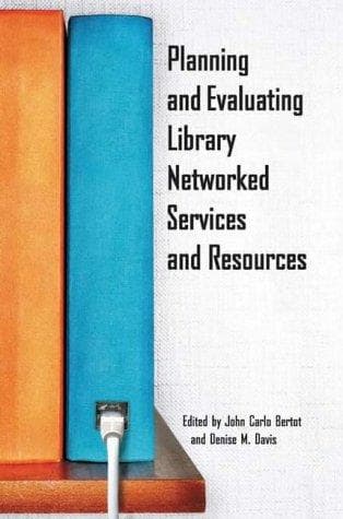 Tapa de Planning and Evaluating Library Networked Services and Resources