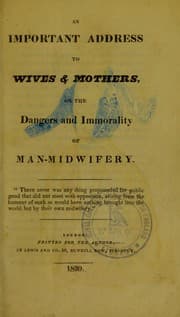Tapa de An important address to wives & mothers on the dangers and immorality of man-midwifery