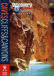 Tapa de Discovery Travel Adventure Cave, Cliffs, and Canyons (Discovery Travel Adventures)