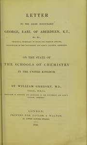 Tapa de Letter to the Right Honourable George, Earl of Aberdeen, K.T., &c. & c., Principal Secretary of State for Foreign Affairs, Chancellor of the University and King's College, Aberdeen, on the state of the schools of chemistry in the United Kingdom