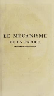 Tapa de Le m©♭canisme de la parole, suivi de la description d'une machine parlante et enrichie de XXVIII planches