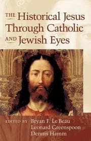 Tapa de The Historical Jesus through Catholic and Jewish Eyes