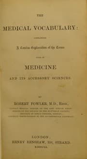Tapa de The medical vocabulary, containing a concise explanation of the terms used in medicine and its accessory sciences