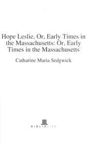 Tapa de Hope Leslie, or, early times in Massachusetts