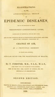 Tapa de Illustrations of the atmospherical origin of epidemic diseases : and of its relation to their predisponent constitutional causes, exemplified by historical notices and cases, and on the twofold means of prevention, mitigation, and cure, and of the powerful influence of change of air as a prinicpal remedy ...
