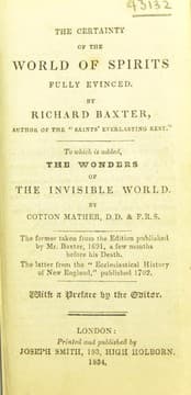 Tapa de The certainty of the world of spirits fully evinced. By Richard Baxter. To which is added The wonders of the invisible world by Cotton Mather. The former taken from the edition published by Mr. Baxter, 1691 ... The latter from the 'Ecclesiastical history of New England', published 1702