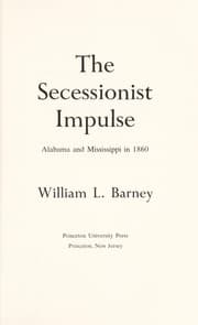 Tapa de The secessionist impulse: Alabama and Mississippi in 1860
