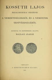 Tapa de Kossuth Lajos e szakamerikai besze dei a nemzetise gekro l e s a nemzetek testverise ge ro l