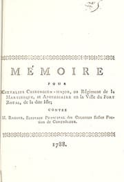 Tapa de M©♭moire pour Chevalier Chirurgien-major, au R©♭giment de la Martinique, et Apothicaire en la Ville du Fort Royal ... contre M. Bagour, Ecrivain Principal des Colonies faisant Fo[n]ction de Contr©þleur