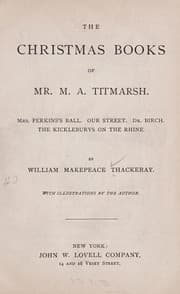 Tapa de The Christmas books of Mr. M.A. Titmarsh. Mrs. Perkins's ball. Our street. Dr. Birch. The Kickleburys on the Rhine
