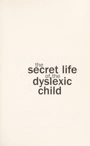 Tapa de The secret life of the dyslexic child