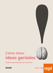 Tapa de Cómo tener ideas geniales