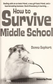 Tapa de How to survive middle school (without getting your head flushed), deal with an ex-best friend, um, girls, and a heart-breaking hamster