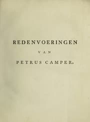 Tapa de Redenvoeringen van wylen Petrus Camper, over de wyze, om de onderscheidene hartstogten op onze wezens te verbeelden; over de verbaazende overeenkomst tusschen de viervoetige dieren, de vogelen, de visschen en den mensch; en over het gedaante schoon ...