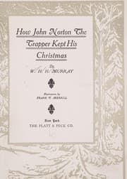 Tapa de How John Norton the trapper kept his Christmas, by W.H.H. Murray; illustrations by Frank T. Merrill