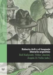 Tapa de Roberto Arlt y el lenguaje literario argentino