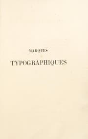 Tapa de Marques typographiques; ou, Recueil des monogrammes, chiffres, enseignes, embl©·mes, devises, r©♭bus et fleurons des libraires et imprimeurs qui ont excerc©♭ en France