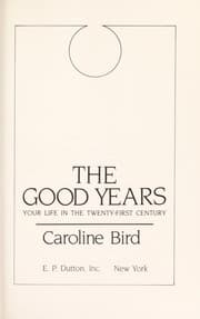 Tapa de The good years, your life in the twenty-first century