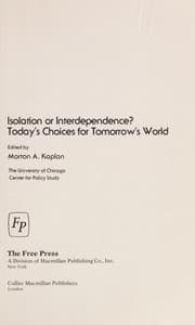 Tapa de Isolation or interdependence? : Today's choices for tomorrow's world