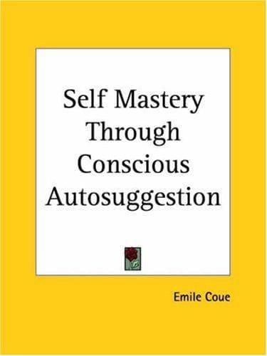 Tapa de Self Mastery Through Conscious Autosuggestion