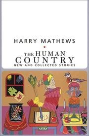 Tapa de The Human Country: Human Country: New and Collected Stories (American Literature (Dalkey Archive))