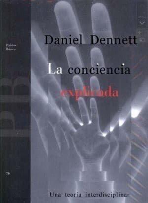 Tapa de La conciencia explicada : una teoria interdisciplinar
