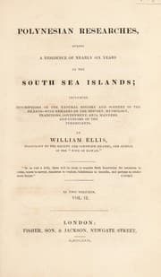 Tapa de Polynesian researches, during a residence of nearly six years in the South Sea Islands; including descriptions of the natural history and scenery of the islands--with remarks on the history, mythology, traditions, government, arts, manners, and customs of the inhabitants