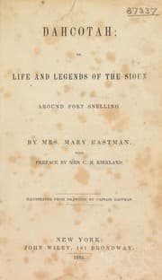 Tapa de Dahcotah; or, life and legends of the Sioux around Fort Snelling