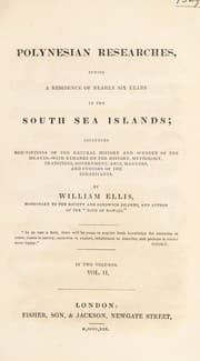 Tapa de Polynesian researches, during a residence of nearly six years in the South Sea Islands; including descriptions of the natural history and scenery of the islands--with remarks on the history, mythology, traditions, government, arts, manners, and customs of the inhabitants