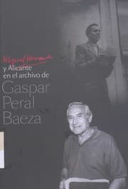 Tapa de Miguel Hernández y Alicante en el archivo de Gaspar Peral Baeza