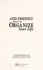Tapa de ADD-friendly ways to organize your life /$cJudith Kolberg and Kathleen Nadeau
