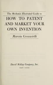 Tapa de The Mechanix illustrated guide to how to patent and market your own invention